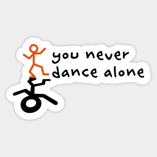 You never dance alone Sticker